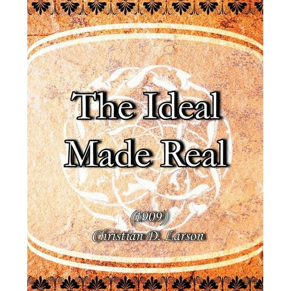 The Ideal Made Real (1909) (Paperback)