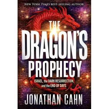 Jonathan Cahn: The Dragon's Prophecy: Israel, the Dark Resurrection, and the End of Days (Hardcover)