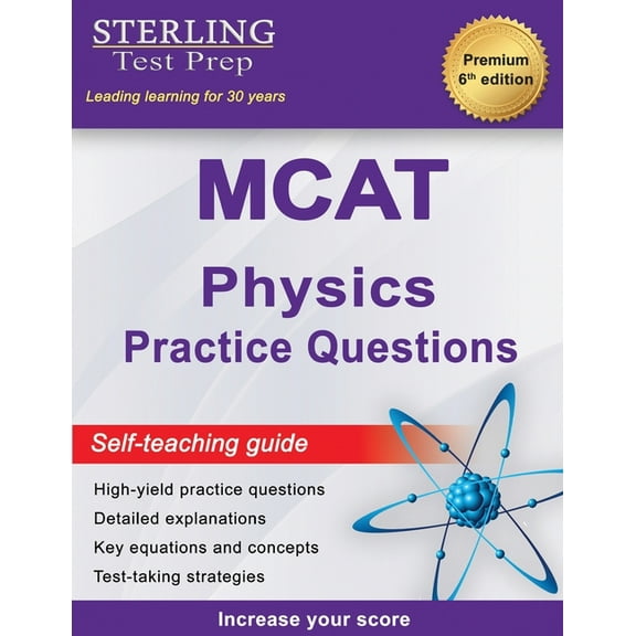 Sterling Test Prep MCAT Physics Practice Questions: High Yield MCAT Physics Practice Questions with Detailed Explanation, (Paperback)