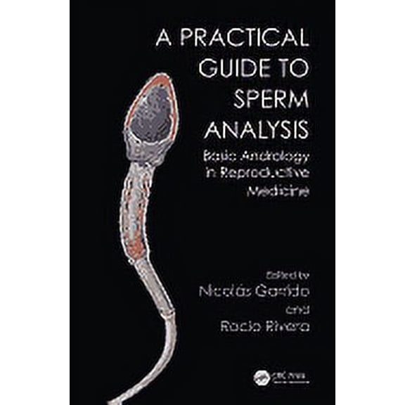 Practical Guide to Sperm Analysis: Basic Andrology in Reproductive Medicine (Hardcover)