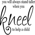 thumbnail image 1 of Design With Vinyl You Will Stand Taller Artwork religious Kneel To Help A Child Kindness Wall Decal for Family - Themed Décor - Size: 18 In x 18 In, 1 of 3
