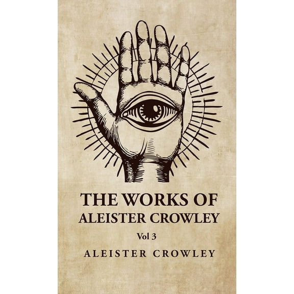 The Works of Aleister Crowley Vol 3 (Hardcover)