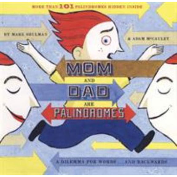 Pre-Owned Mom and Dad Are Palindromes: A Dilemma for Words... and Backwards (Paperback) 1452136432 9781452136431