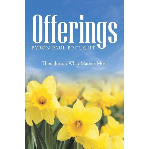Offerings : Thoughts on What Matters Most