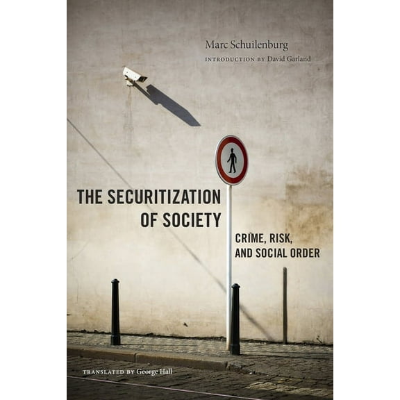 Alternative Criminology The Securitization of Society: Crime, Risk, and Social Order, Book 12, (Paperback)
