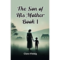 The Son of His Mother BOOK I, (Paperback)