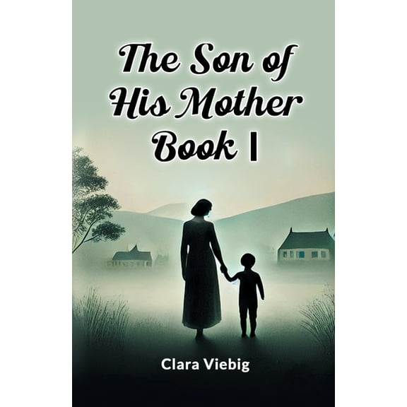 The Son of His Mother BOOK I, (Paperback)