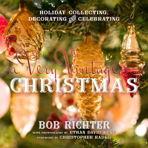 Pre-Owned A Very Vintage Christmas: Holiday Collecting, Decorating and Celebrating (Hardcover) 1493022148 9781493022144