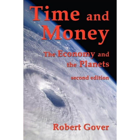 Time and Money: The Economy and the Planets (second edition), (Paperback)