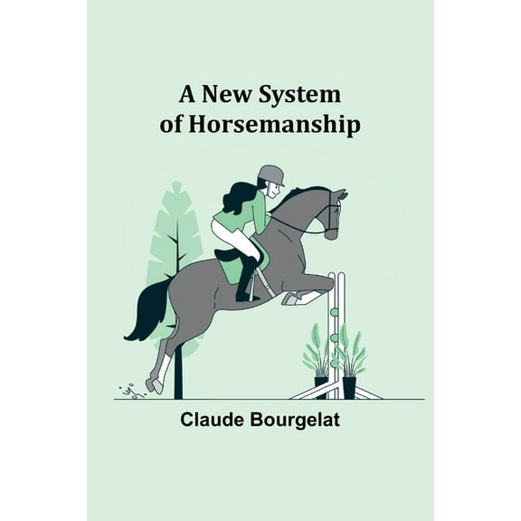 A New System of Horsemanship, (Paperback)