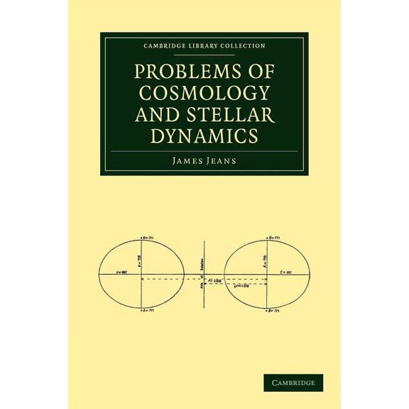 Cambridge Library Collection - Mathemati Problems of Cosmology and Stellar Dynamics, (Paperback)
