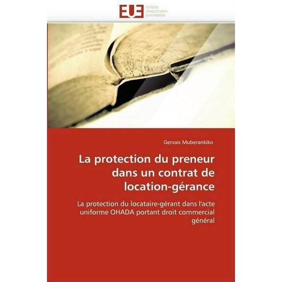 Omn.Univ.Europ.: La Protection Du Preneur Dans Un Contrat de Location-Gérance (Paperback)
