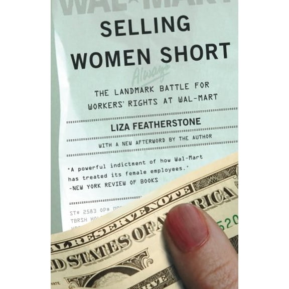 Pre-Owned Selling Women Short: The Landmark Battle for Workers' Rights at Wal-Mart Paperback