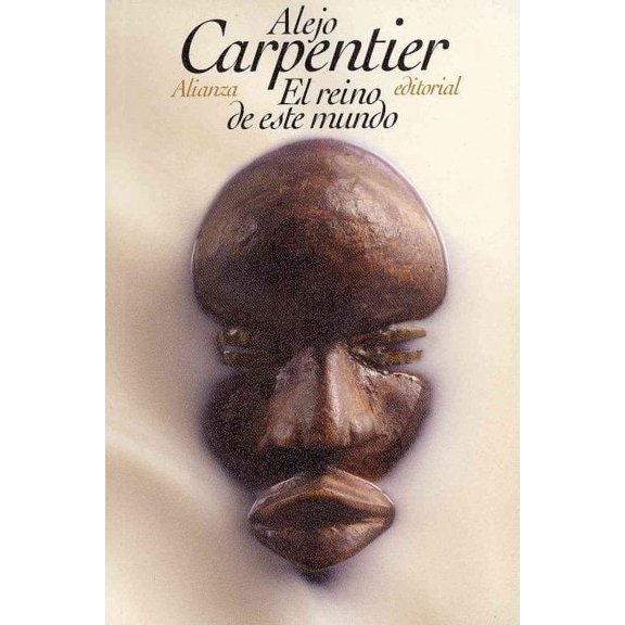 El Reino De Este Mundo / The Kingdom Of This World (spanish Edition)