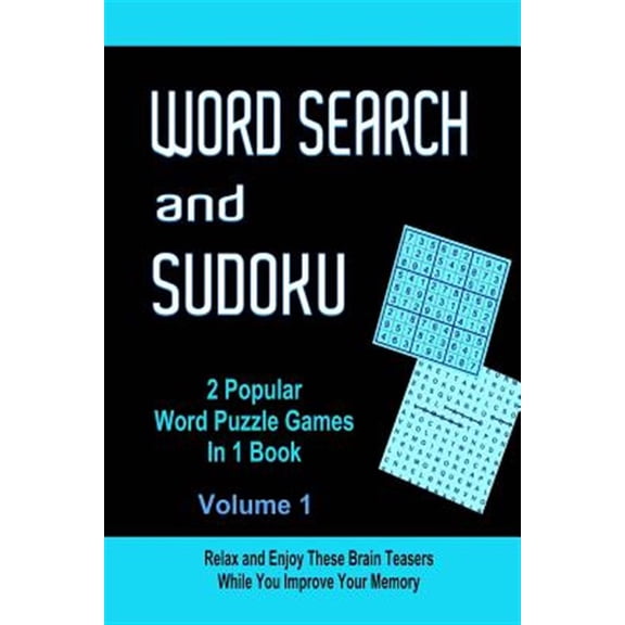Word Search and Sudoku Volume 1: 2 Popular Puzzle Games in 1 Book