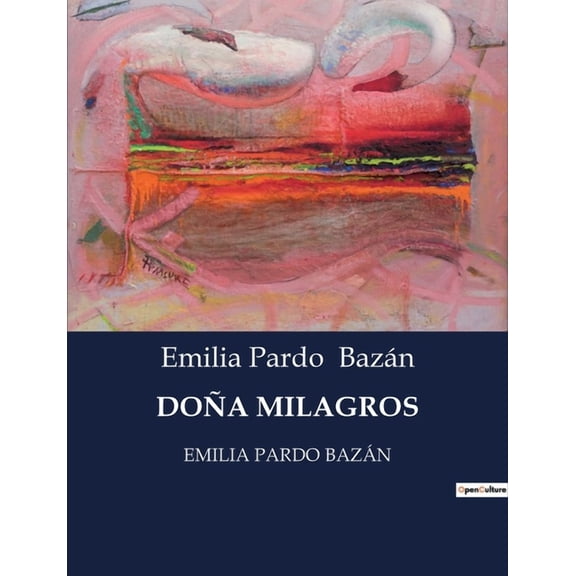 Doña Milagros: Emilia Pardo Bazán, (Paperback)
