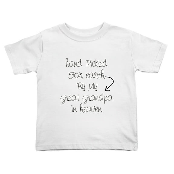 Hand Picked for Earth By My Great Grandpa In Heavens Cute Toddler Tshirts for Boys Girls (White, 3T)