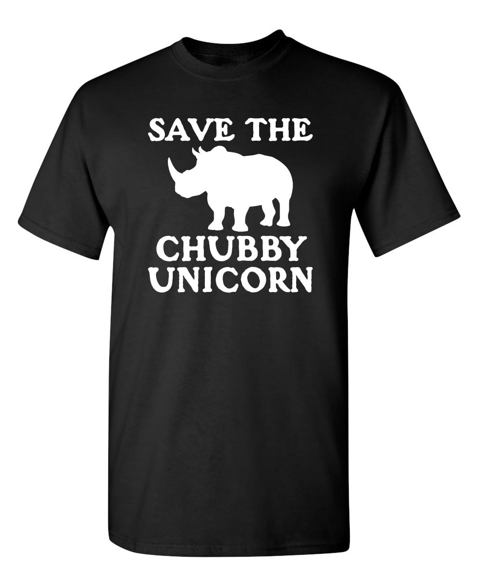 Save The Chubby Unicorn Novelty Graphic Sarcastic Funny T Shirt 