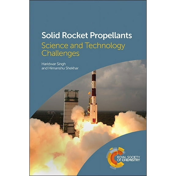 Solid Rocket Propellants: Science and Technology Challenges, (Hardcover)