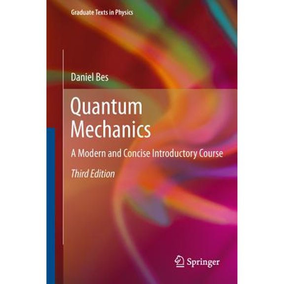 Pre-Owned Graduate Texts in Physics Quantum Mechanics: A Modern and Concise Introductory Course, (Hardcover)
