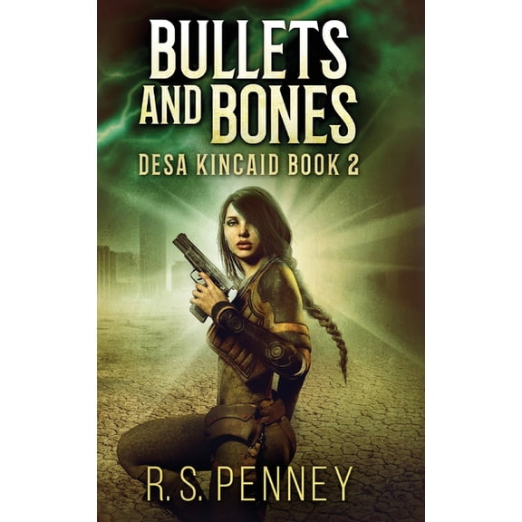 Desa Kincaid Bullets And Bones, Book 2, (Hardcover)