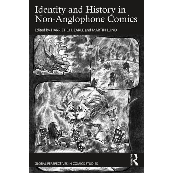Global Perspectives in Comics Studies Identity and History in Non-Anglophone Comics, (Paperback)