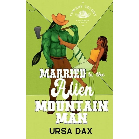Cowboy Colony Mail-Order Brides Married to the Alien Mountain Man, Book 5, (Paperback)