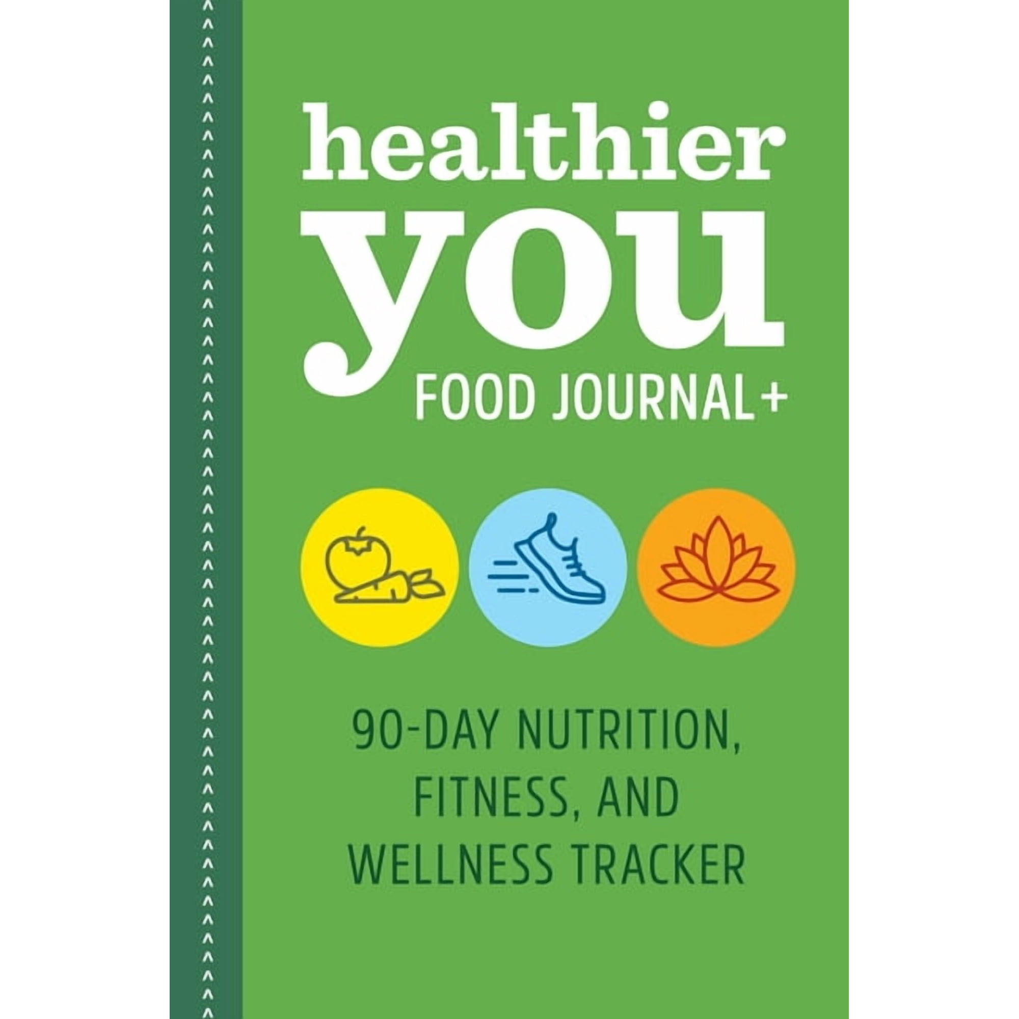 Healthier You Food Journal +: 90-Day Nutrition, Fitness, and Wellness Tracker (Paperback)
