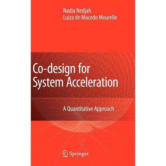 Co-Design for System Acceleration: A Quantitative Approach, (Hardcover)