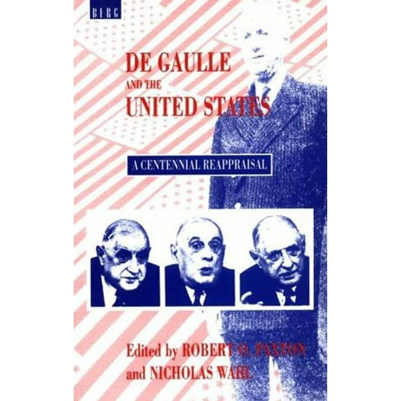 de Gaulle and the United States: A Centennial Reappraisal, (Paperback)