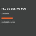 thumbnail image 2 of I'll Be Seeing You: A Memoir, 2 of 2