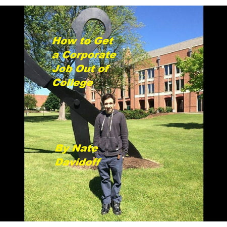 How to Get a Corporate Job Out of College - eBook (Best Jobs No College)