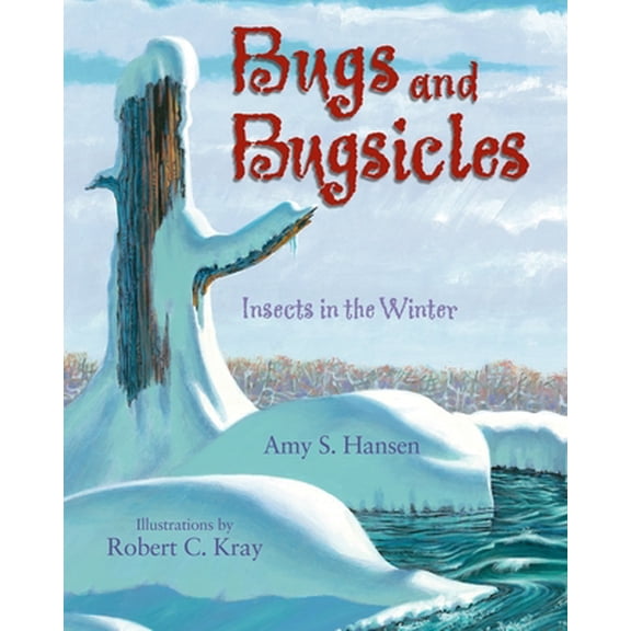Pre-Owned Bugs and Bugsicles: Insects in the Winter (Paperback) 1590787633 9781590787632