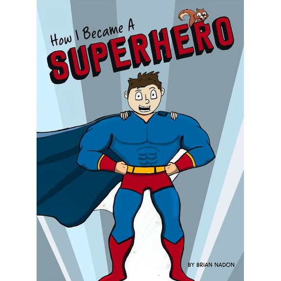 How I Became a Superhero, (Hardcover)