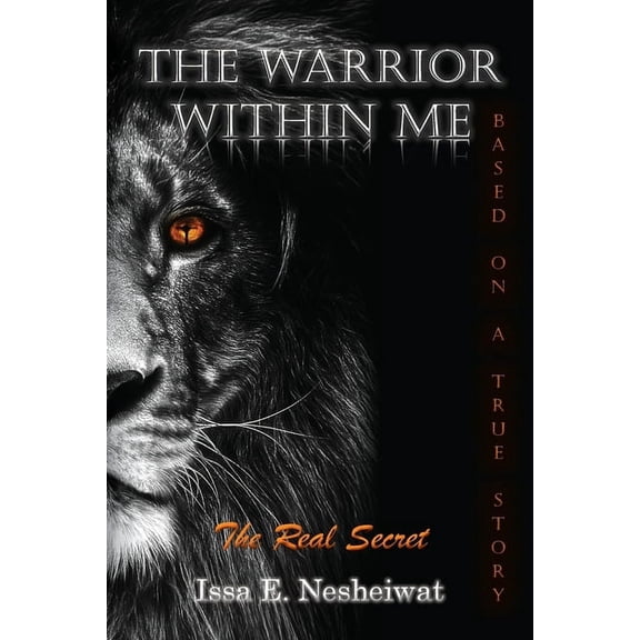 The Warrior Within Me Project The Warrior Within Me: The Real Secret, Book 1, (Paperback)