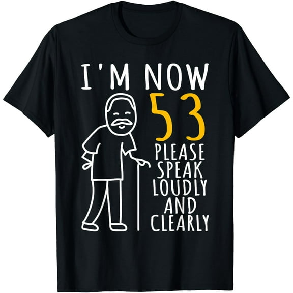 Mens 53th Birthday For Him | I'm Now 53 Years Old | Cool BDay T-Shirt