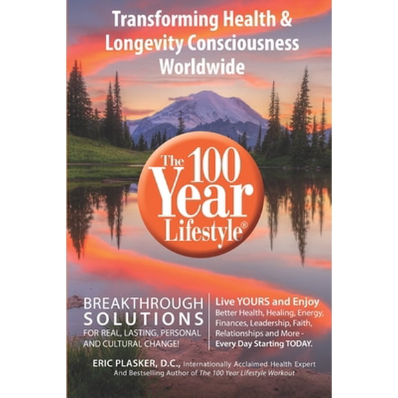 Pre-Owned The 100 Year Lifestyle: Breakthrough Solutions For Real, Lasting Personal and Cultural Change (Paperback) 1475084609 9781475084603