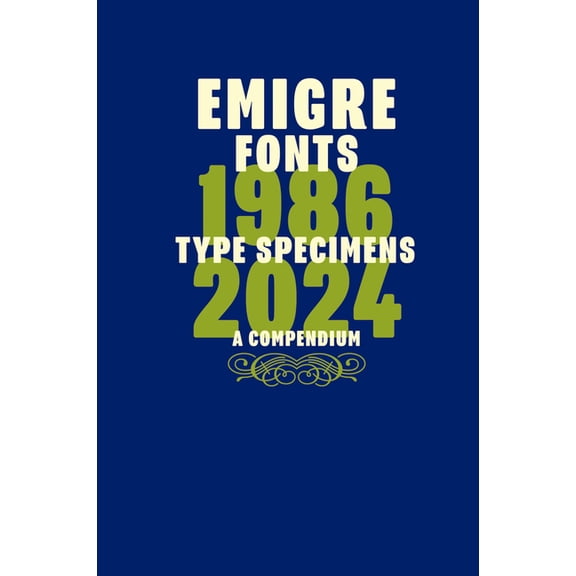 Emigre Fonts: Type Specimens 1986-2024, (Paperback)