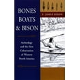 thumbnail image 1 of Pre-Owned Bones, Boats, & Bison: Archeology and the First Colonization of Western North America (Paperback) 0826321380 9780826321381, 1 of 2