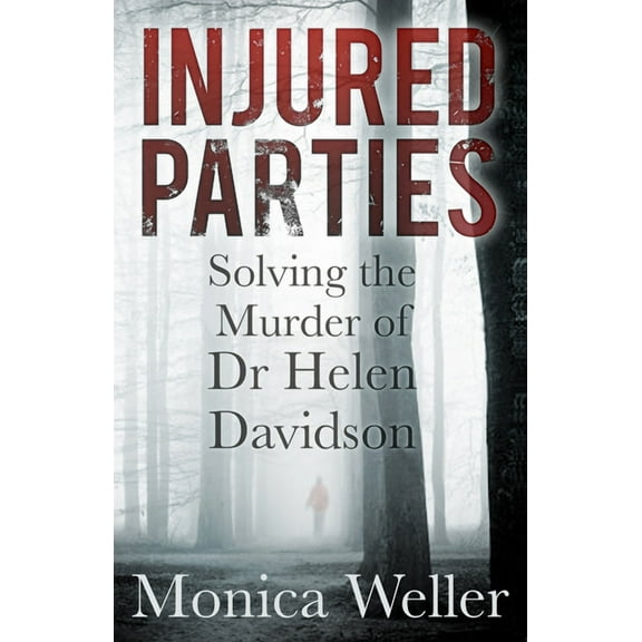 Injured Parties : Solving the Murder of Dr Helen Davidson (Paperback)