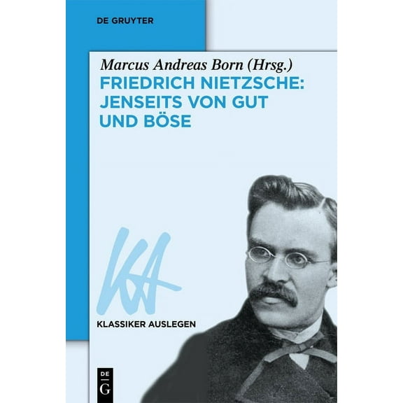 Klassiker Auslegen Friedrich Nietzsche: Jenseits Von Gut Und Böse, Book 48, (Hardcover)