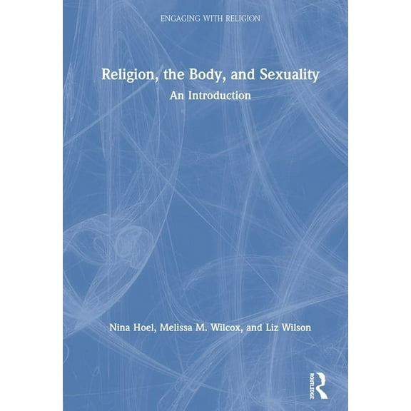 Engaging with Religion Religion, the Body, and Sexuality: An Introduction, (Paperback)