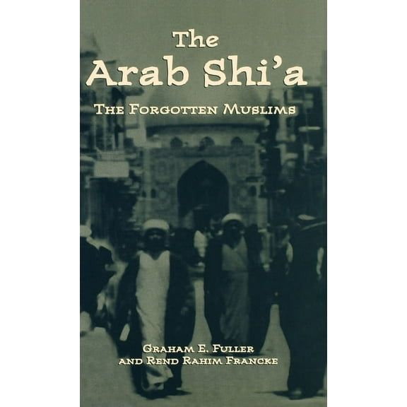 Arab Shi'a: The Forgotten Muslims, (Hardcover)