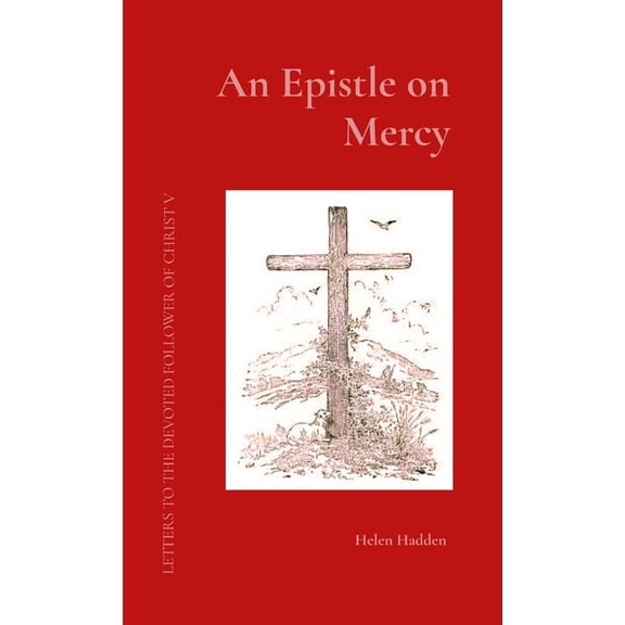 Letters to the Devoted Follower of Chris An Epistle on Mercy, Book 5, (Paperback)
