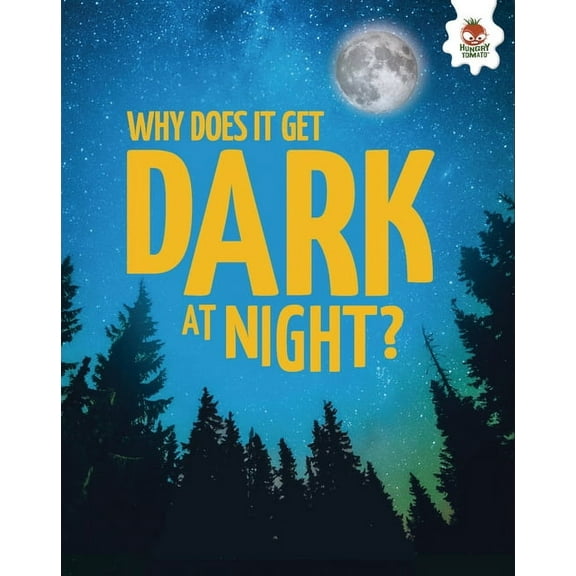 Stepping Into Science Why Does It Get Dark at Night?, (Hardcover)