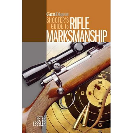 Gun Digest Shooter's Guide to Rifle Marksmanship (The Best 9mm Gun)