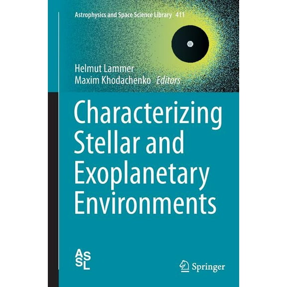 Astrophysics and Space Science Library: Characterizing Stellar and Exoplanetary Environments (Series #411) (Paperback)
