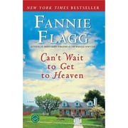 Pre-Owned Can't Wait to Get to Heaven (Paperback 9780345494887) by Fannie Flagg