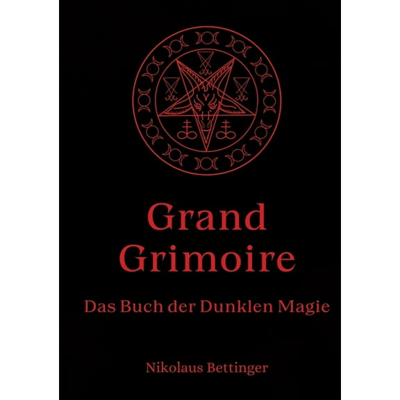 Grand Grimoire: Das Buch der Dunklen Magie, (Paperback)