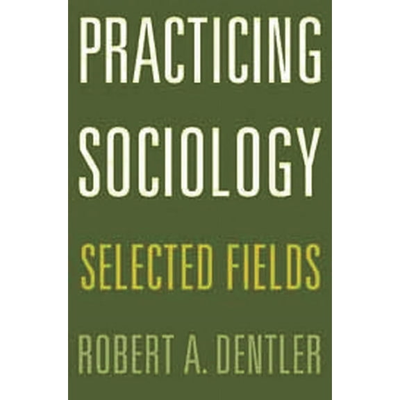 Practicing Sociology: Selected Fields, (Paperback)